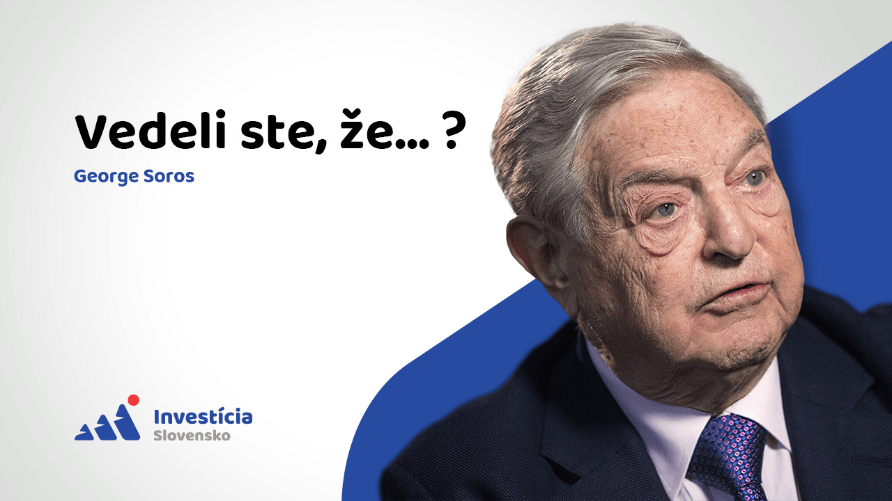 GEORGE SOROS: Fakty, o ktorých ste ani netušili...