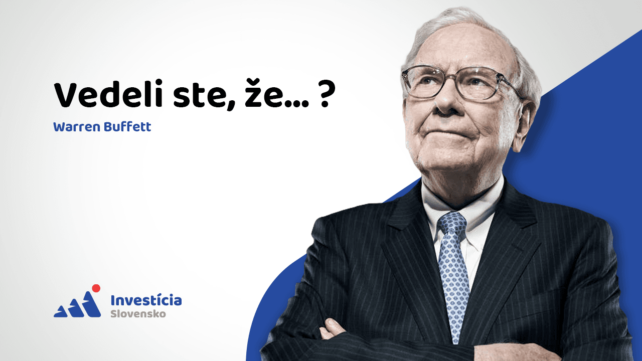 WARREN BUFFETT: Fakty, o ktorých ste ani netušili...